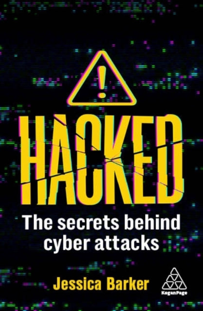 Dr Jessica Barker - Hacked : The Secrets Behind Cyber Attacks - New Pa