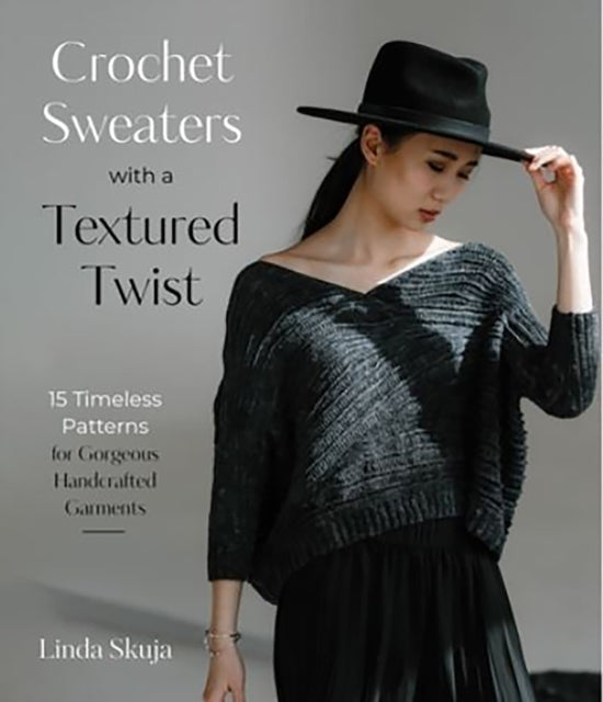 Linda Skuja - Crochet Sweaters with a Textured Twist : 15 Timeless Pat