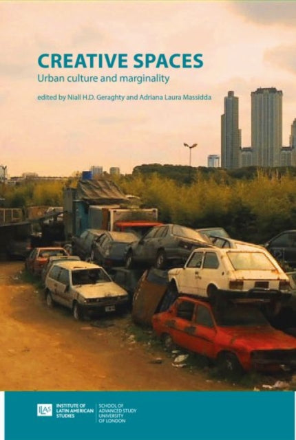 Geraghty - Creative Spaces   Urban Culture and Marginality in Latin Am
