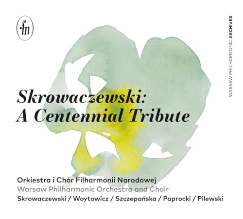 WARSAW PHIL ORCH AND - SKROWACZEWSKI - A CENTENNIAL - CD