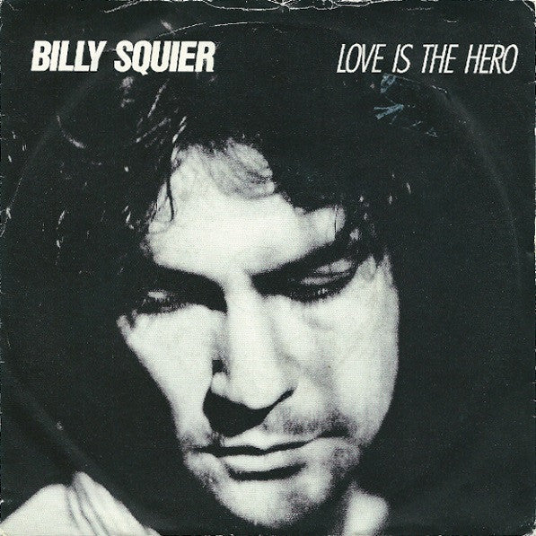 Billy Squier - Love Is The Hero - Used Vinyl Record 7"