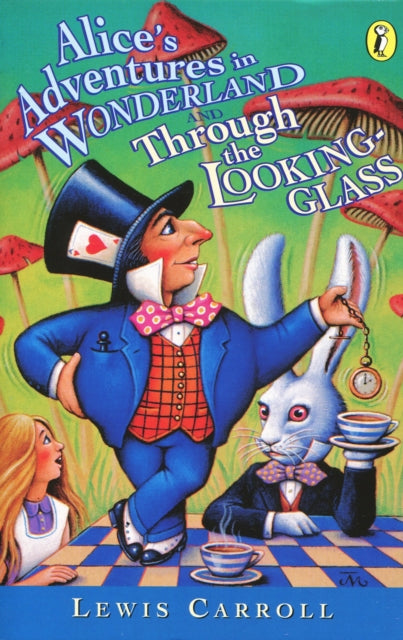 Lewis Carroll - Alice&#39;s Adventures in Wonderland & Through the Loo