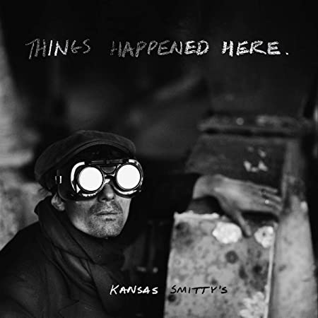 KANSAS SMITTYS - THINGS HAPPENED HERE - New CD