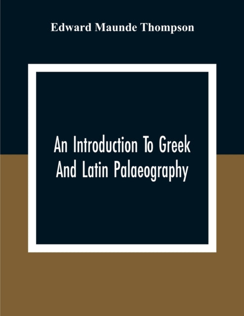Maunde Thompson - An Introduction To Greek And Latin Palaeography - Ne