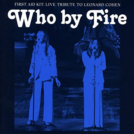 First Aid Kit - Who by Fire - Live Tribute to Leonard Cohen - CD Longp