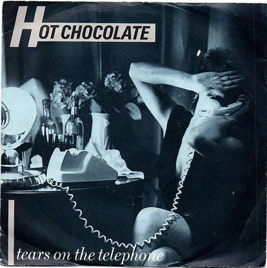 Hot Chocolate - Tears On The Telephone - Used Vinyl Record 7"