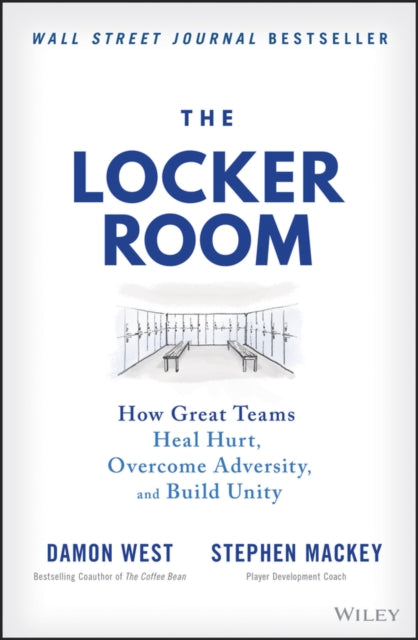 D West - Locker Room: How Great Teams Heal Hurt, Overco me Adversity,