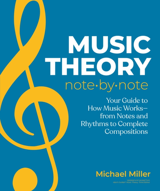Michael Miller - Music Theory Note by Note : Your Guide to How Music W