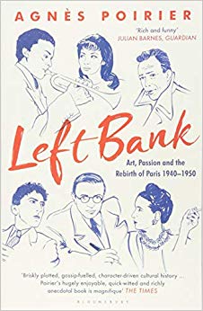 Agnes Poirier - Left Bank : Art, Passion and the Rebirth of Paris 1940