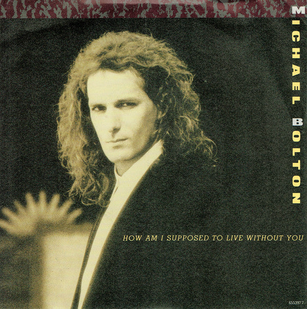 Michael Bolton - How Am I Supposed To Live Without You - Used Vinyl R