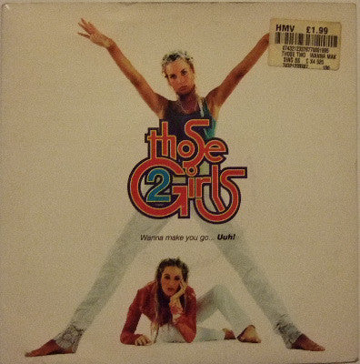 Those 2 Girls - Wanna Make You Go... Uuh! - Used Vinyl Record 7"