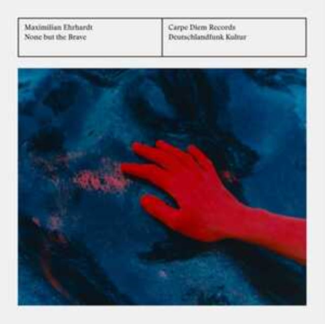 MAXIMILIAN EHRHARDT - NONE BUT THE BRAVE - CD
