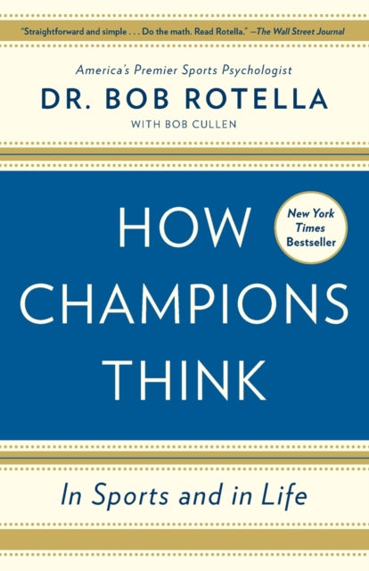 Dr.Bob Rotella - How Champions Think : In Sports and in Life - Paperba