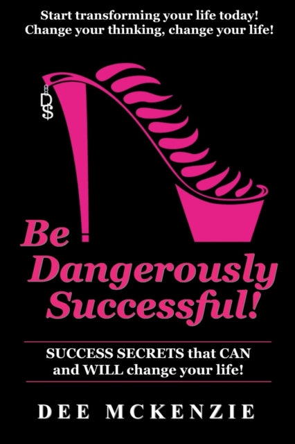 Boles - Be Dangerously Successful!  Success Secrets that Can and WILL
