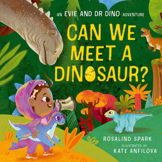 Rosalind Spark - Evie and Dr Dino: Can We Meet a Dinosaur? - New Paper
