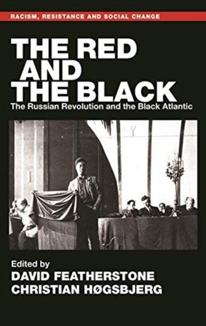 Red and the Black : The Russian Revolution and the Black Atlantic - Ha