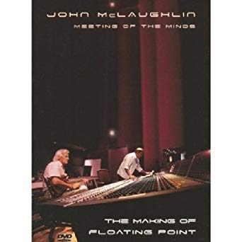John McLaughlin - Meeting Of The Minds: The Making Of Floating Point - N