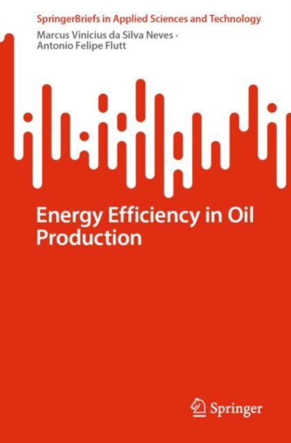 da Silva Neves - Energy Efficiency in Oil Production - New paperback o