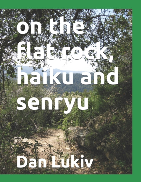 Lukiv - on the flat rock, haiku and senryu - New paperback or softback