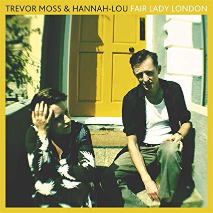 Trevor Moss & Hannah - Fair Lady London - CD