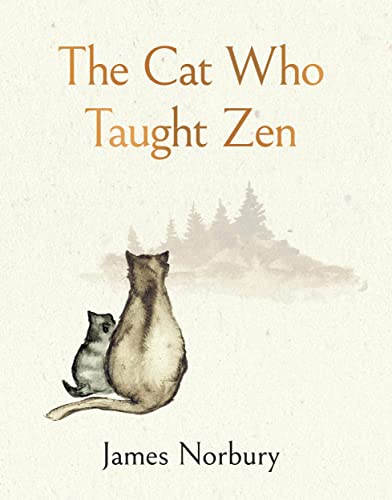 James Norbury - Cat Who Taught Zen : The beautifully illustrated new t