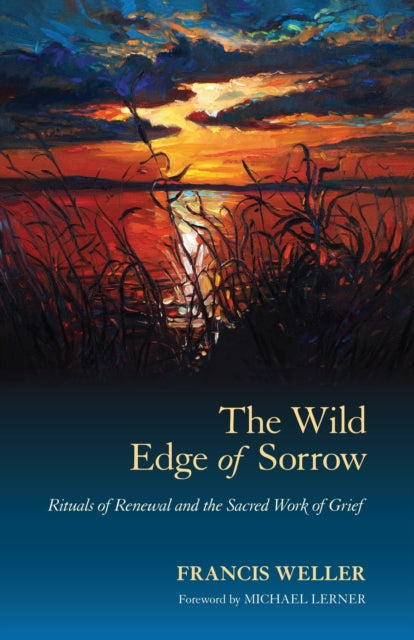 Francis Weller - Wild Edge Of Sorrow - Paperback