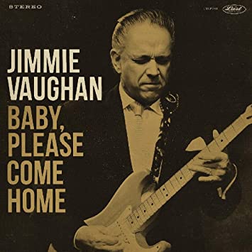 JIMMIE VAUGHAN - BABY PLEASE COME HOME - Vinyl Record