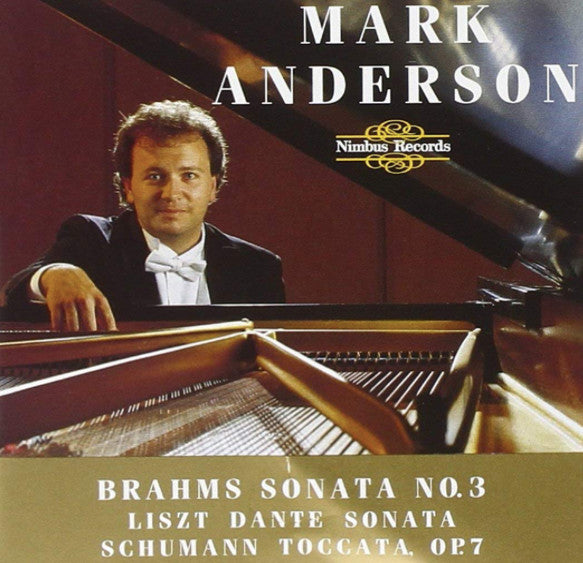 Mark Anderson - Brahms - Sonata No.3; Liszt - Dante Sonata; Schumann