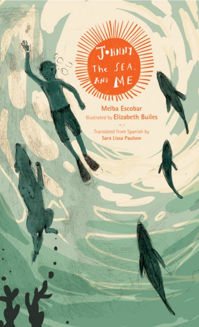 Melba Escobar - Johnny, the Sea, and Me - New Hardback