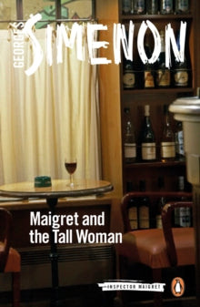 Georges Simenon - Maigret and the Tall Woman : Inspector Maigret #38 -