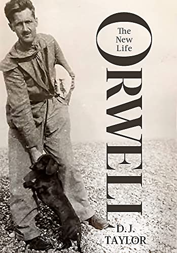 D.J. Taylor - Orwell   The New Life - New Hardback
