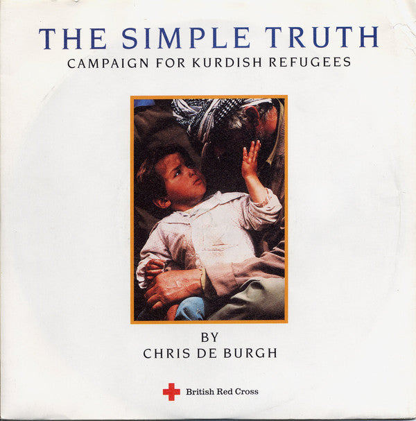 Chris de Burgh - Simple Truth (Campaign For Kurdish Refugees) - Used