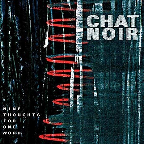 Chat Noir - Nine Thoughts For One Word - New CD