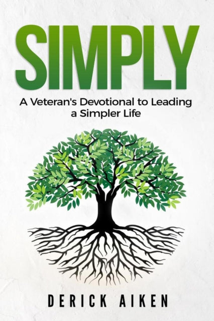 Aiken - Simply  A Veteran's Devotional to Leading a Simpler Life - New