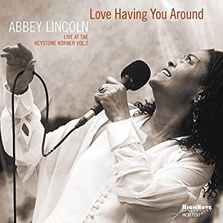 Abbey Lincoln - Love Having You Around: Live At The Keystone Korner Vo