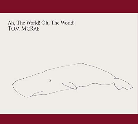 Tom McRae - Ah, The World! Oh, The World! - CD