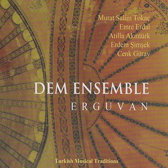 DEM ENSEMBLE - ERGUVAN - TURKISH MUSICAL TRAD - CD