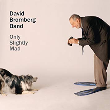 David Bromberg Band - Only Slightly Mad - New CD