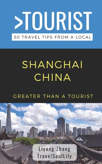 SoulLily - Greater Than a Tourist- Shanghai China   50  Tips from a Lo