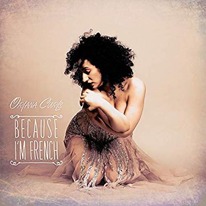 Oriana Curls - Because Im French - CD