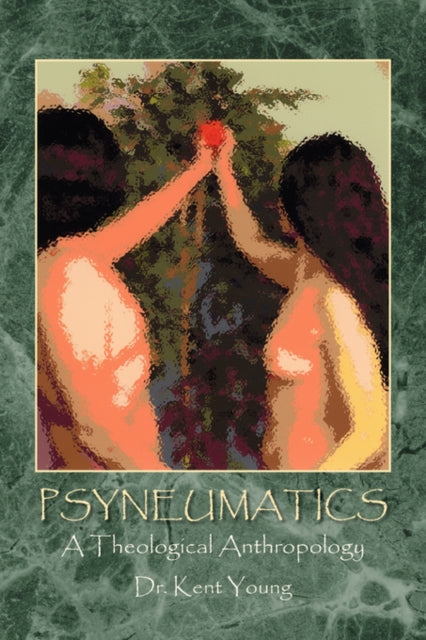 Young - Psyneumatics: A Theological Anthropology - New paperback or so