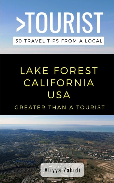 ourist - - Lake Forest California USA   50 Travel Tips from a Local -