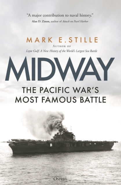 Mark Stille - Midway : The Pacific War’s Most Famous Battle - New Ha