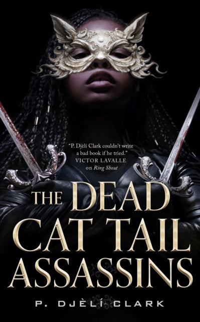 P.Djeli Clark - Dead Cat Tail Assassins - New Hardback
