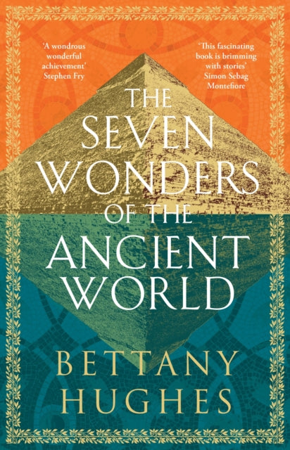 Bettany Hughes - Seven Wonders of the Ancient World - New Hardback