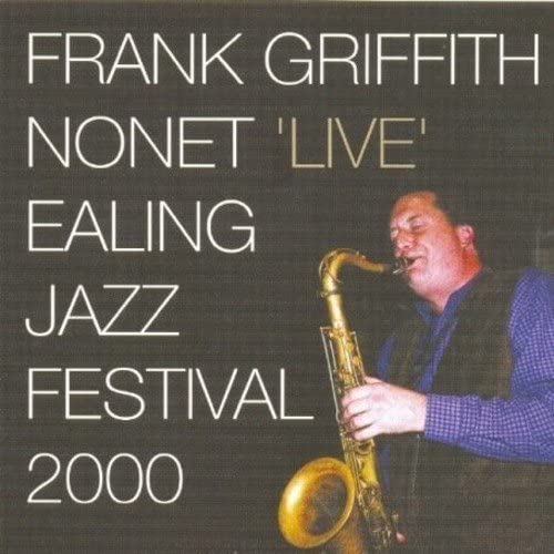 Frank Griffith Nonet - Live: Ealing Jazz Festival 2000 - CD