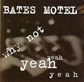 Bates Motel - Why Not Yeah Yeah Yeah - Used CD