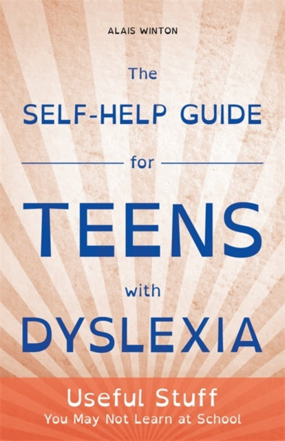 Alais Winton - Self-Help Guide for Teens with Dyslexia : Useful Stuff