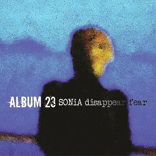 SONIA DISAPPEAR FEAR - ALBUM 23 - CD