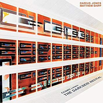 Darius Jones & Matth - Cosmic Lieder: The Darkseid Recital - CD
